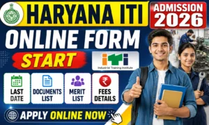 Haryana ITI Admission 2026: Online Form, Last Date, Documents, Fees & Merit List. Haryana ITI Admission 2026: Online Form, Last Date, Documents, Fees & Merit List.
